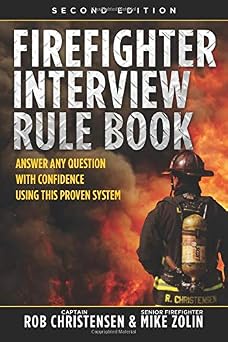 Firefighter Interview Rule Book Answer Any Question with Confidence Using this Proven System 2nd Edition