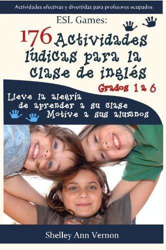176 Actividades lúdicas para la clase de inglés: Grados 1 a 6