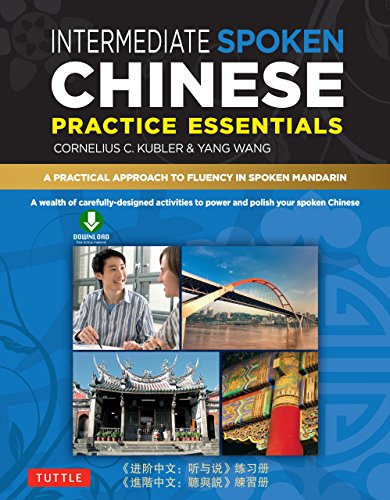 Intermediate Mandarin Chinese Speaking & Listening Practice: A Wealth of Activities to Enhance Your Spoken Mandarin (Downloadable Audio Included)