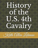 History of the U.S. 4th Cavalry 1792128398 Book Cover