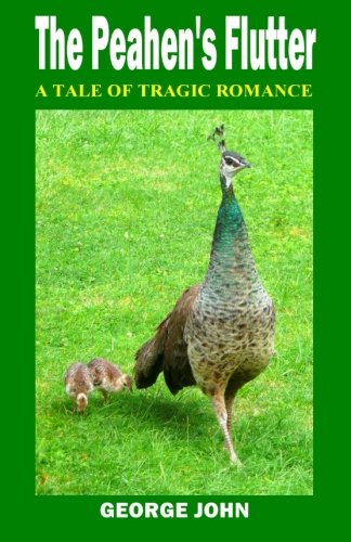 The Peahen's Flutter: A Tragic Tale of Romance 1517348757 Book Cover