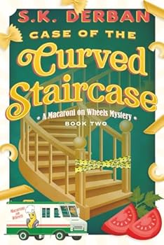 Case of the Curved Staircase: A Macaroni on Wheels Mystery (Macaroni on Wheels Mysteries)