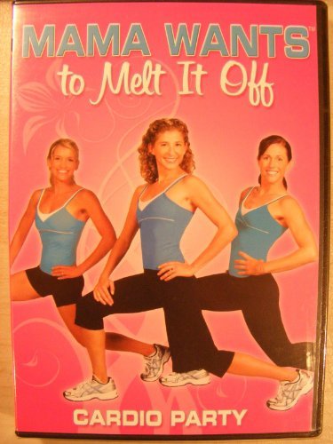 Mama Wants to Melt It Off Cardio Party by Mama Wants