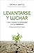 Levantarse y luchar: Cómo superar la adversidad con la resiliencia