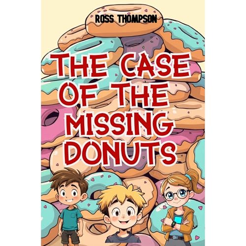 The Case of the Missing Donuts Audiolibro Por Ross Thompson arte de portada