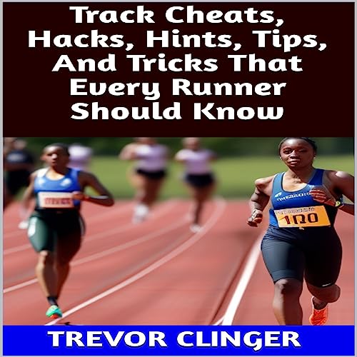 Track Cheats, Hacks, Hints, Tips, and Tricks That Every Runner Should Know by Trevor Clinger episode artwork