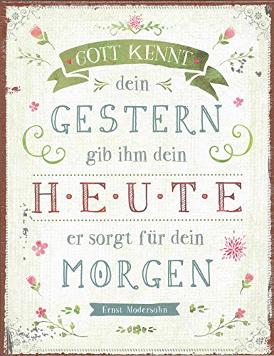 Preisvergleich Produktbild Segensart Gott kennt Dein Gestern, gib ihm. - Metallschild