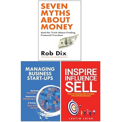 Seven Myths About Money, Managing Business Start-Ups & Inspire Influence Sell 3 Books Collection Set