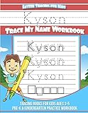  Kyson Letter Tracing for Kids Trace my Name Workbook: Tracing Books for Kids ages 3 - 5 Pre-K & Kindergarten Practice Workbook (Name Tracing Workbook)