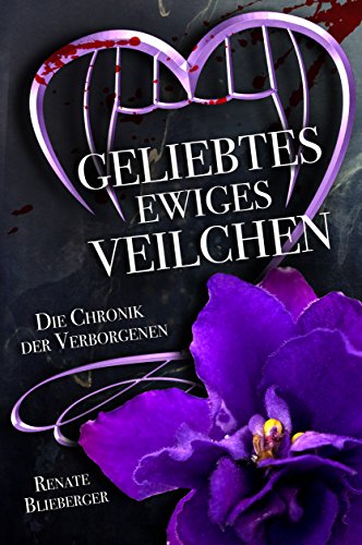 Die Chronik der Verborgenen - Geliebtes ewiges Veilchen