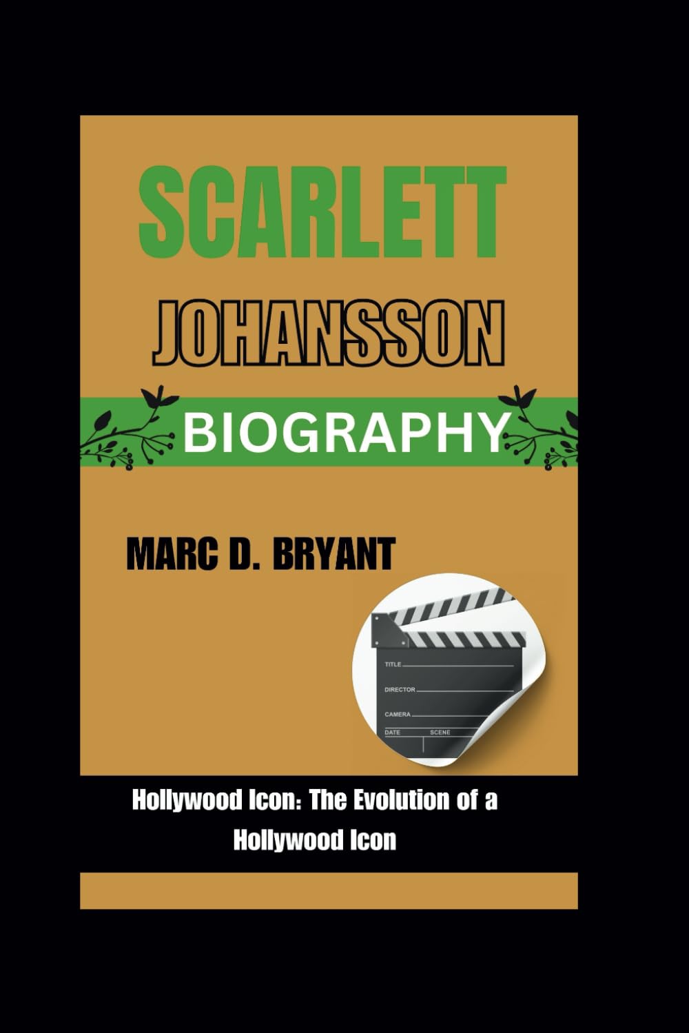 SCARLETT JOHANSSON: Hollywood Icon: The Evolution of a Hollywood Icon