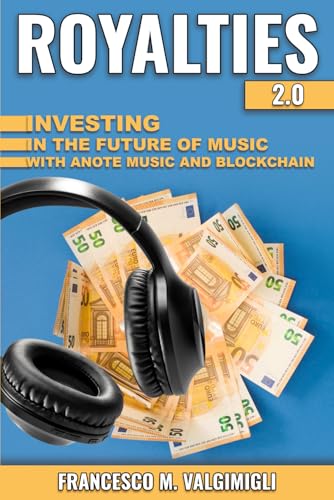 Royalties 2.0: Investing in the future of music with a ANote Music and Blockchain (ANote Music: Investimenti Musicali)
