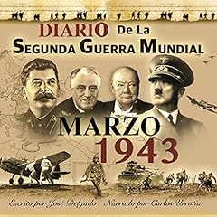 Couverture de Diario de La Segunda Guerra Mundial: Marzo 1943 [World War II Diary: March 1943]