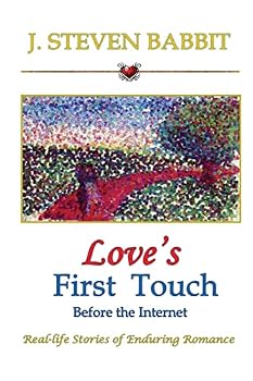 Paperback Love's First Touch - Before the Internet: Real-life Stories of Enduring Romance Book
