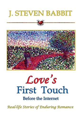 Love's First Touch - Before the Internet: Real-... 1503134075 Book Cover