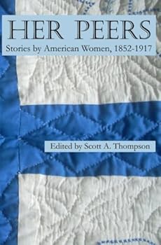 Her Peers: Stories by American Women 1852-1917