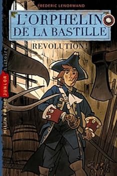 Révolution ! - L'Orphelin de la Bastille 2 - Book #2 of the L'orphelin de la Bastille