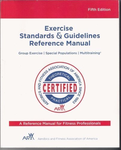 Exercise Standards and Guidelines a Reference Manual for Fitness Professionals 4 Revised Edition by Aerobics and Fitness Association of America (2002)