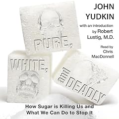 Pure, White, and Deadly Audiobook By John Yudkin cover art
