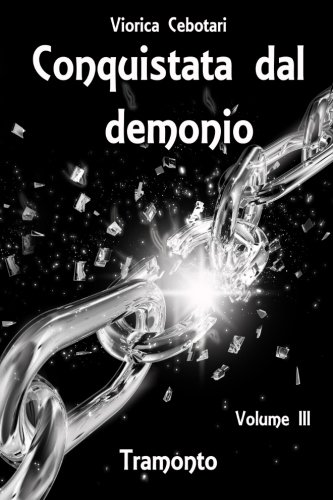 Conquistata dal demonio: Tramonto - Volume III: Volume 3 Conquistata dal demonio: Tramonto - Volume III: Volume 3