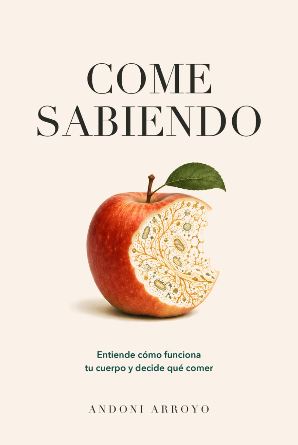 Come sabiendo: Todo lo que necesitas entender sobre tu cuerpo para no depender de nadie