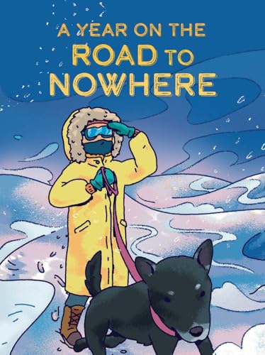 A Year on the Road to Nowhere: English Edition (Nunavummi Reading Series)