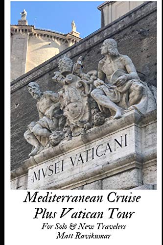 Mediterranean Cruise Plus Vatican Tour: For Solo and New Travelers (Travel and Life-Styles)
