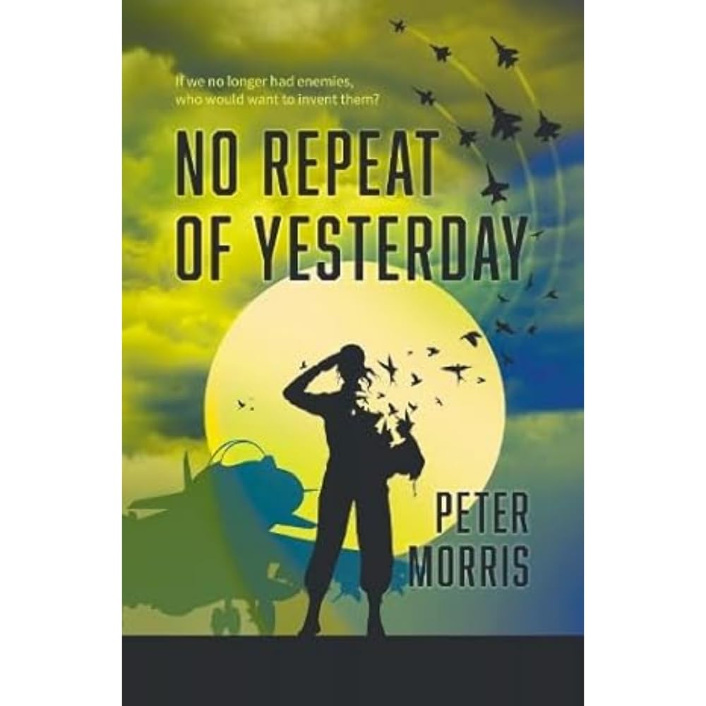 No Repeat of Yesterday by Peter Morris (Paperback Book)