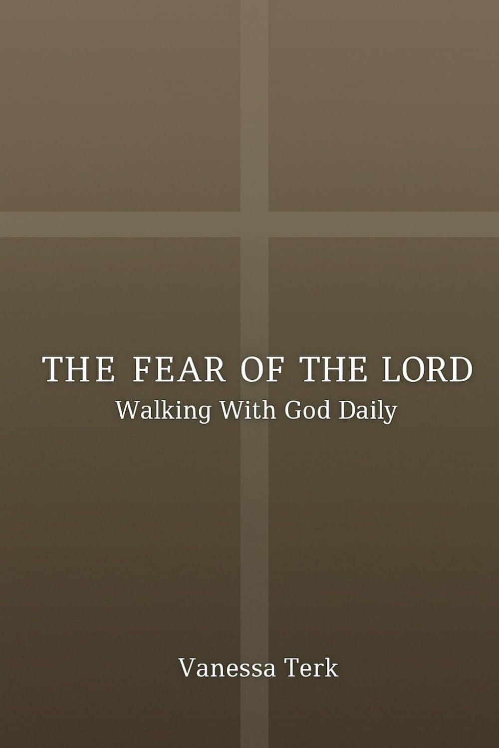 THE FEAR OF THE LORD: Walking with God Daily: 2 (The Fear of the Lord Series)