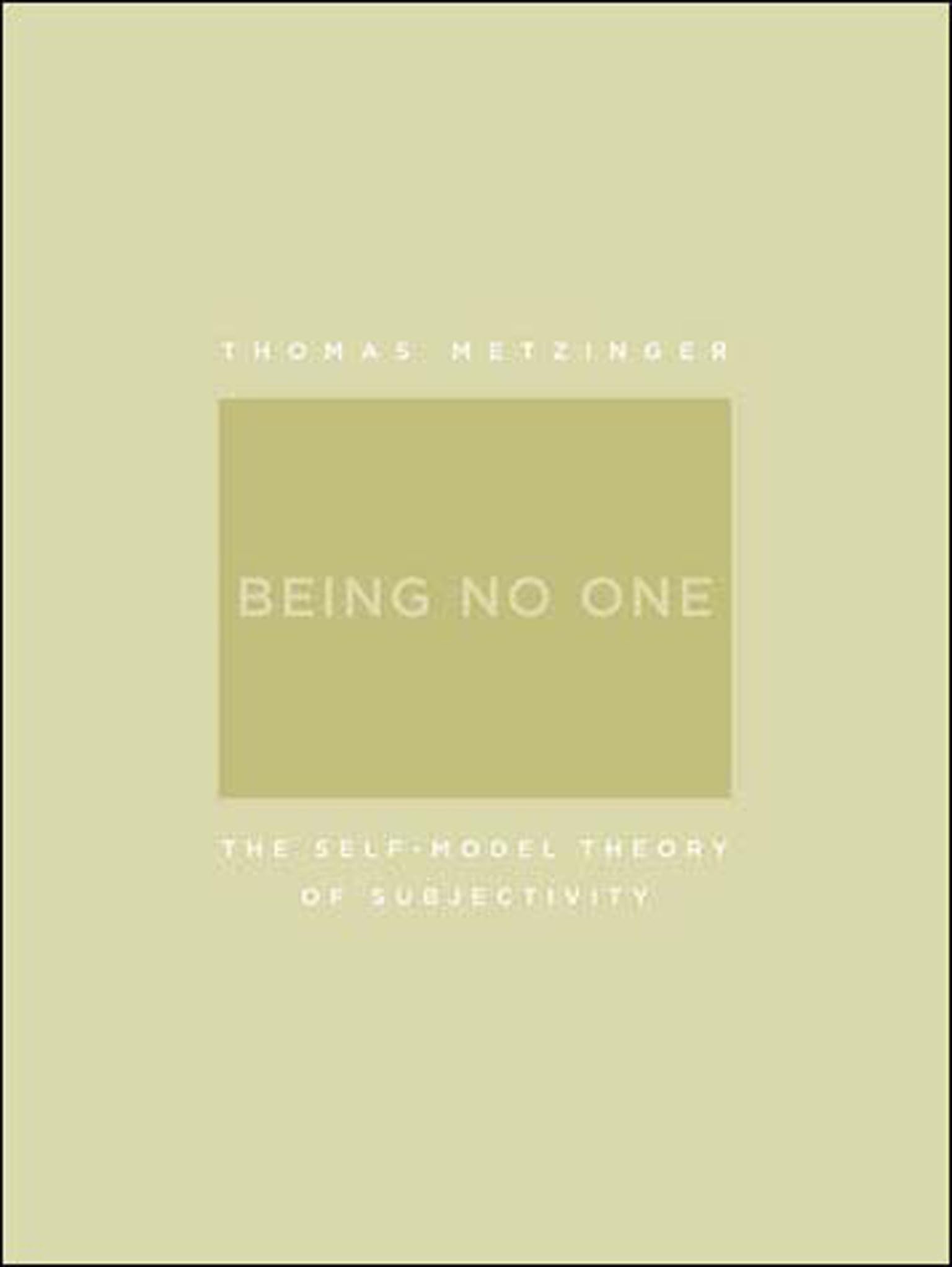 Being No One: The Self-Model Theory of Subjectivity