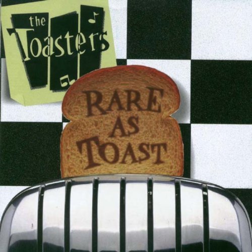 Rare as Toast by The Toasters Music