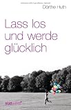  Lass los und werde glücklich
