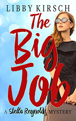 The Big Job: A Stella Reynolds Mystery (The Stella Reynolds Mystery Series Book 5)