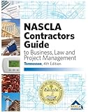 TENNESSEE-NASCLA Contractors Guide to Business, Law and Project Management, Tennessee 4th Edition