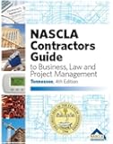 TENNESSEE-NASCLA Contractors Guide to Business, Law and Project Management, Tennessee 4th Edition