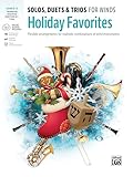 Solos, Duets & Trios for Winds -- Holiday Favorites: Flexible Arrangements for Multiple Combinations of Wind Instruments (Trombone, Baritone B.C., Bassoon, Tuba), Book & Online Audio/Software/PDF