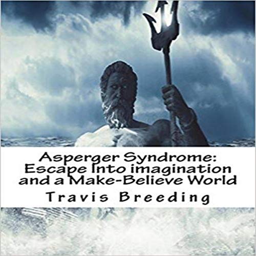 Asperger Syndrome: Escape into Imagination and a Make-Believe World by Travis Edward Breeding episode artwork