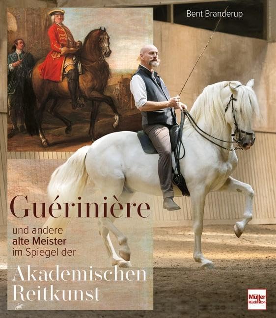 Guérinière und andere alte Meister: im Spiegel der Akademischen Reitkunst