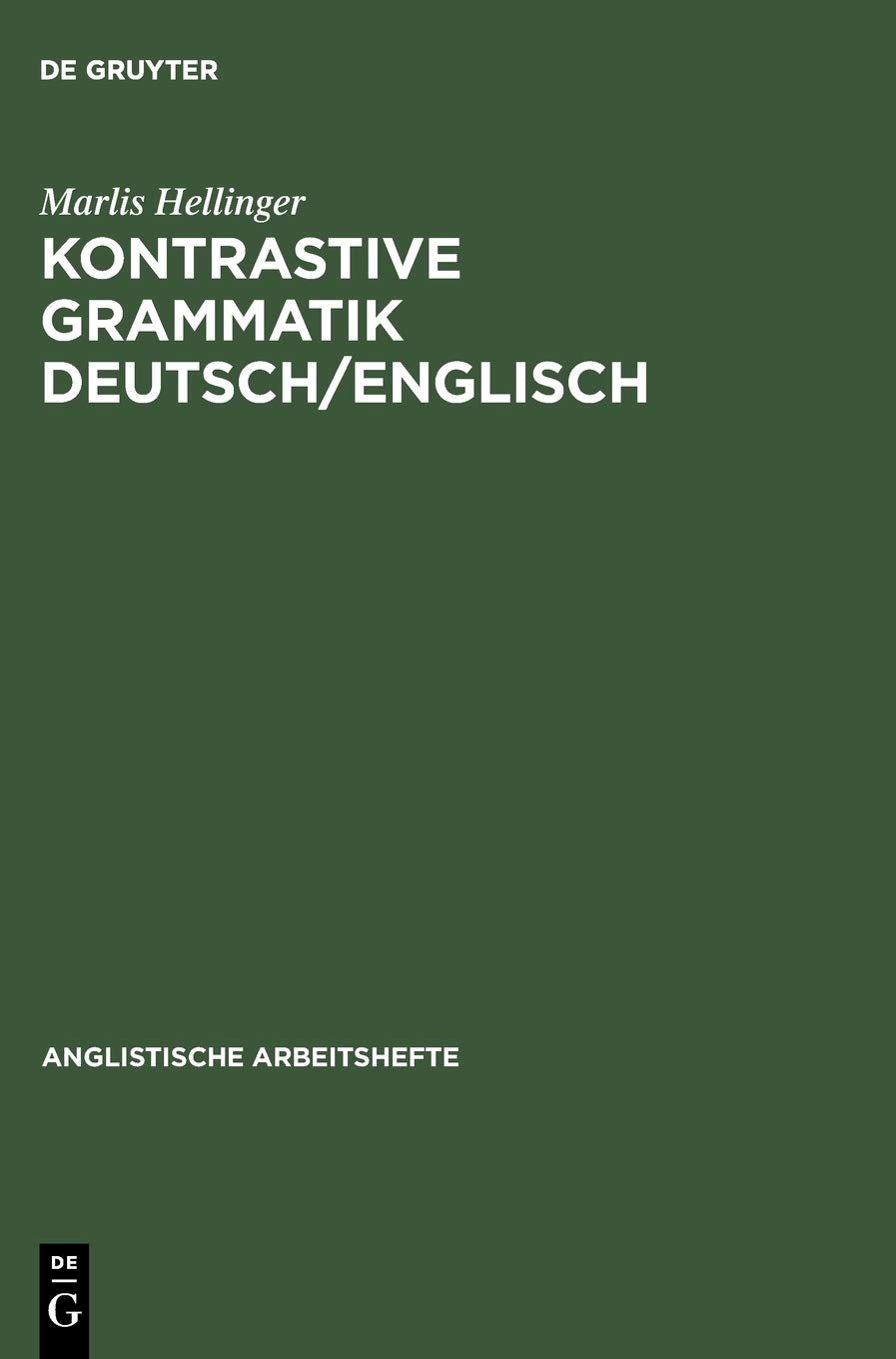 Kontrastive Grammatik Deutsch/Englisch (Anglistische Arbeitshefte, 14, Band 14)
