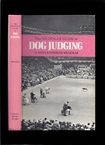 The Nicholas Guide to Dog Judging 0876056524 Book Cover
