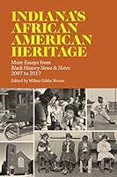 Indiana's African American Heritage: More Essays from Black History New & Notes 2007-2017 0871954672 Book Cover