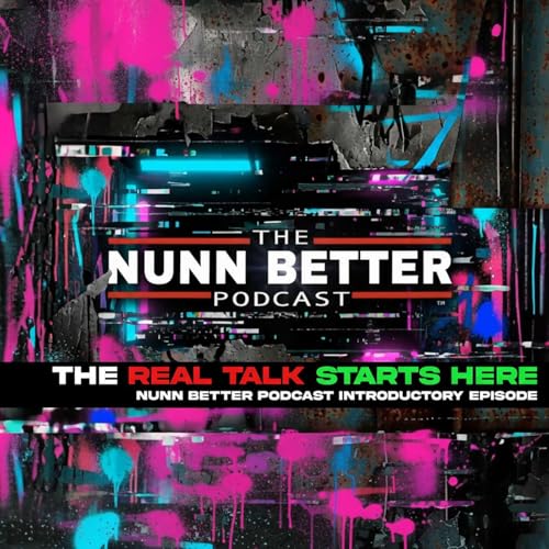 Couverture de Nunn Better Podcast