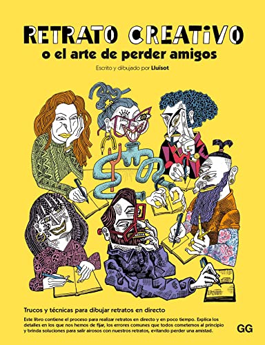 Retrato creativo: o el arte de perder amigos (SIN COLECCION)