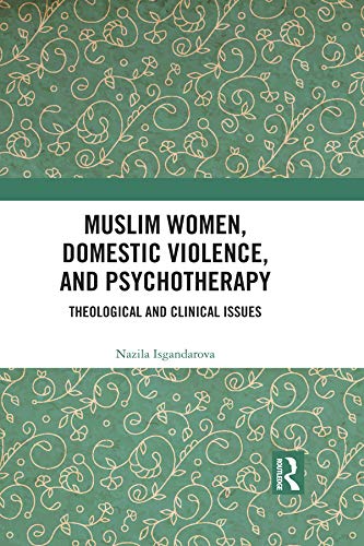 Muslim Women, Domestic Violence, and Psychotherapy: Theological and Clinical Issues