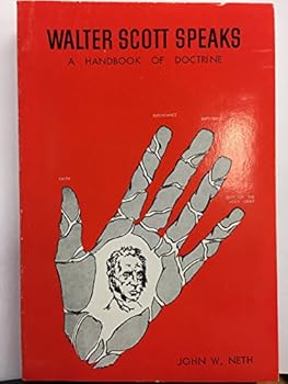Walter Scott speaks : a handbook of doctrine
