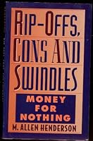 Rip-Offs, Cons and Swindles: Money for Nothing 0942637682 Book Cover