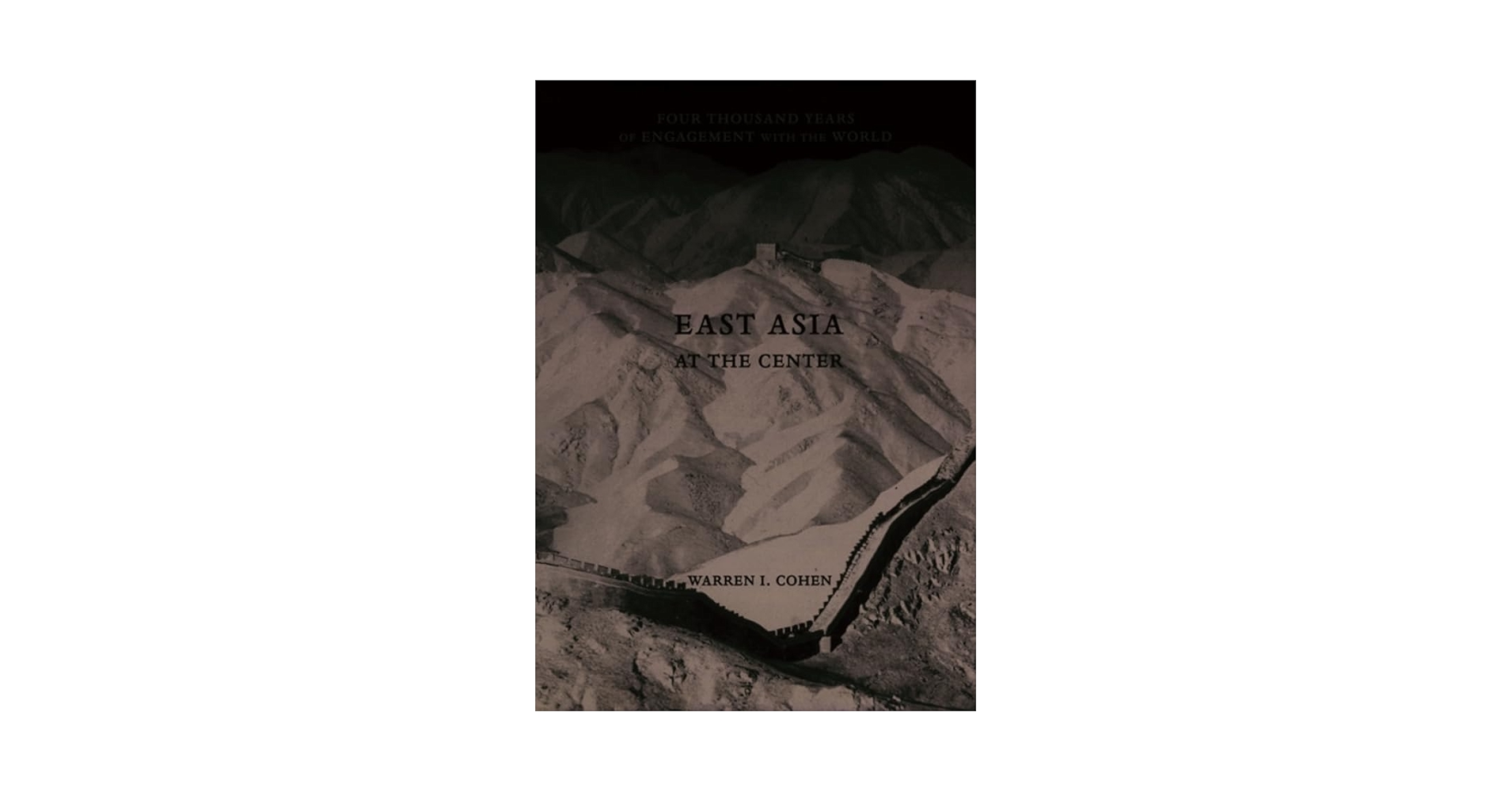 East Asia at the Center: Cohen, Warren I.: 9780231101097
