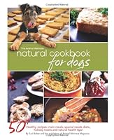The Animal Wellness Natural Cookbook for Dogs 099202420X Book Cover