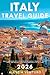 Italy Travel Guide 2026: Solve Confusion with Clear Advice on Hotels, Transport, Safety, Food, and Regional Highlights from Sicily to the Lakes