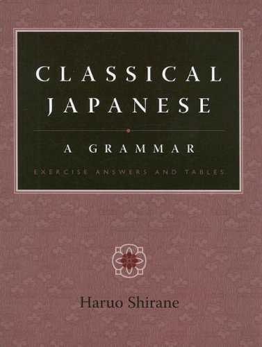 classical japanese - Classical Japanese A Grammar - Exercise Answers and Tables